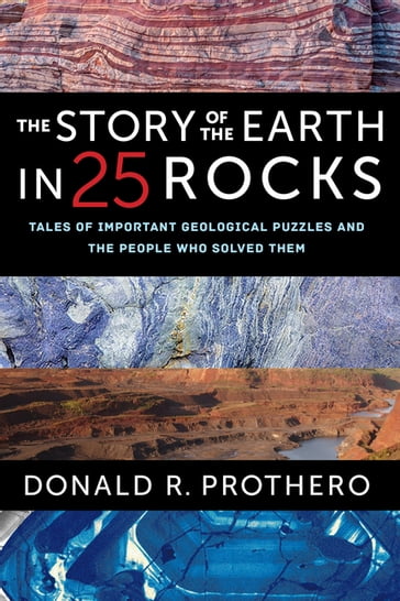 The Story of the Earth in 25 Rocks - Donald R. Prothero