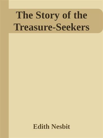 The Story of the Treasure-Seekers - Edith Nesbit