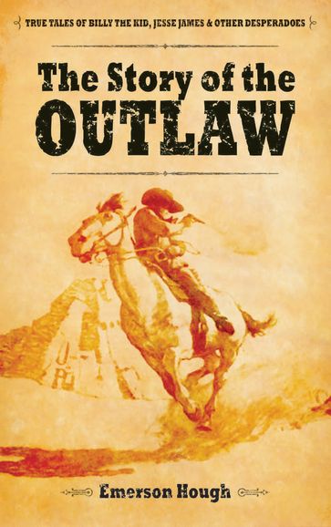 The Story of the Outlaw - Emerson Hough