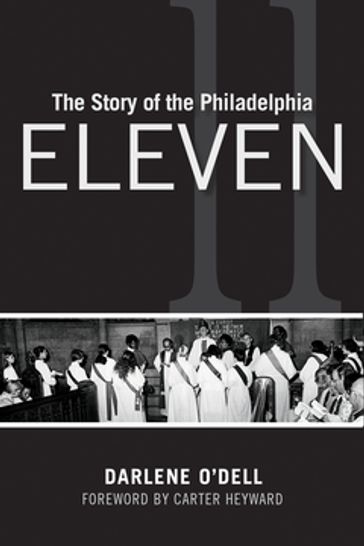 The Story of the Philadelphia Eleven - Darlene O