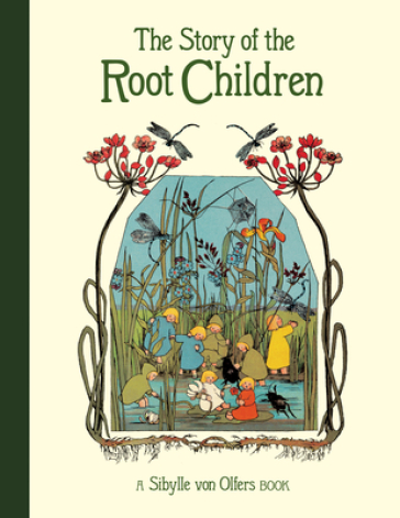 The Story of the Root Children - Sibylle von Olfers