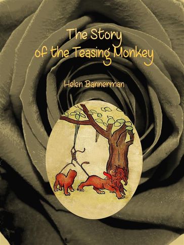 The Story of the Teasing Monkey - Helen Bannerman