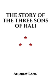 The Story of the Three Sons of Hali