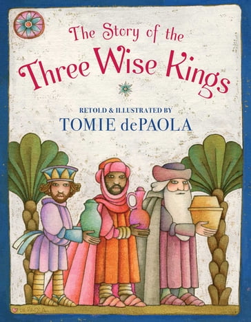 The Story of the Three Wise Kings - Tomie dePaola