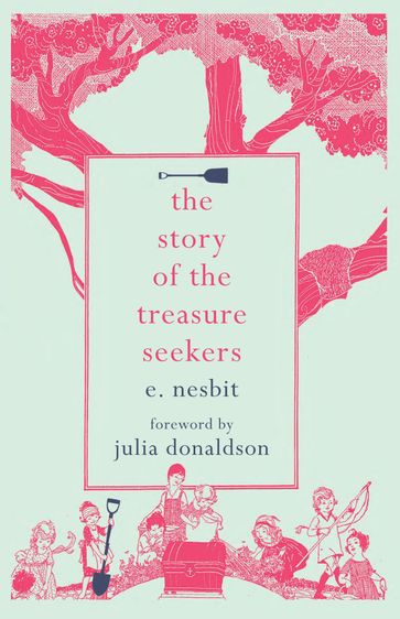 The Story of the Treasure Seekers - E. Nesbit - Julia Donaldson