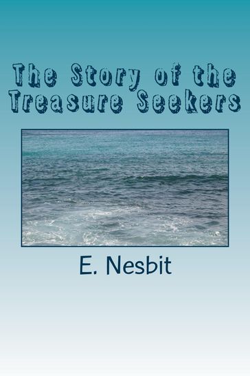 The Story of the Treasure Seekers - E. Nesbit