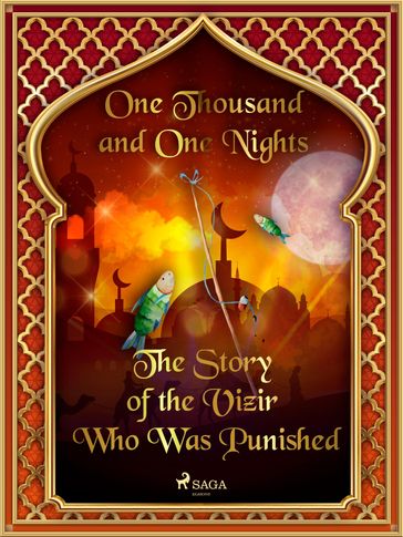 The Story of the Vizir Who Was Punished - ONE THOUSAND - One Nights