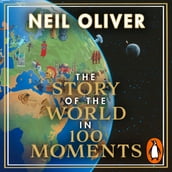 The Story of the World in 100 Moments