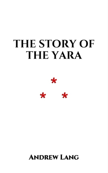 The Story of the Yara - Andrew Lang