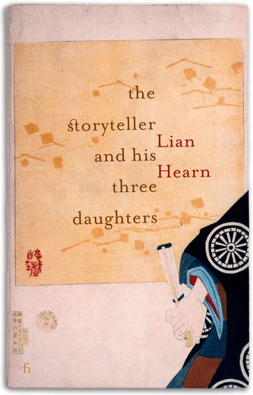 The Storyteller and his Three Daughters - Lian Hearn