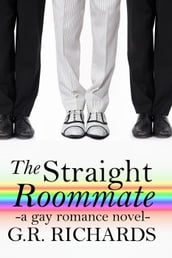 The Straight Roommate: A Gay Romance Novel