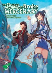 The Strange Adventure of a Broke Mercenary (Light Novel) Vol. 3
