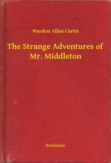 The Strange Adventures of Mr. Middleton - Wardon Allan Curtis