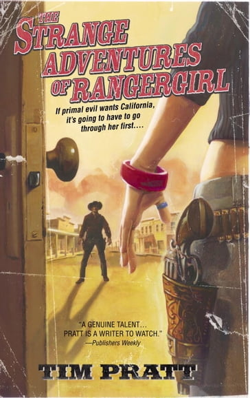 The Strange Adventures of Rangergirl - Tim Pratt