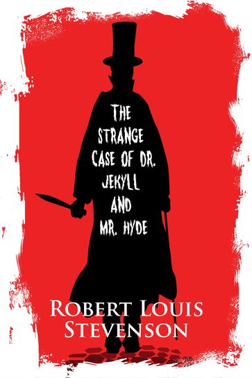 The Strange Case Of Dr. Jekyll And Mr. Hyde - Robert Louis Stevenson