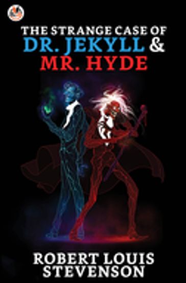The Strange Case Of Dr. Jekyll And Mr. Hyde - Robert Louis Stevenson