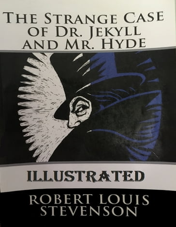 The Strange Case of Dr Jekyll and Mr Hyde Illustrated - Robert Louis Stevenson