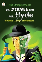 The Strange Case of Dr Jekyll and Mr Hyde