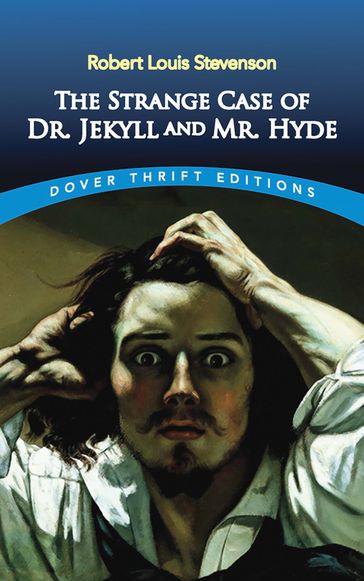 The Strange Case of Dr. Jekyll and Mr. Hyde - Robert Louis Stevenson