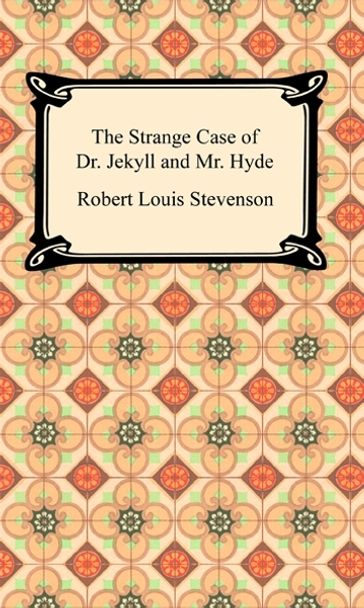 The Strange Case of Dr. Jekyll and Mr. Hyde - Robert Louis Stevenson