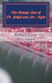 The Strange Case of Dr. Jekyll and Mr. Hyde