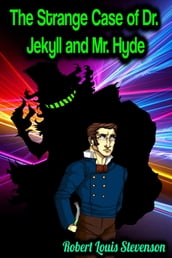 The Strange Case of Dr. Jekyll and Mr. Hyde - Robert Louis Stevenson