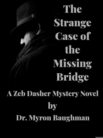 The Strange Case of the Missing Bridge - Dr. Myron Baughman