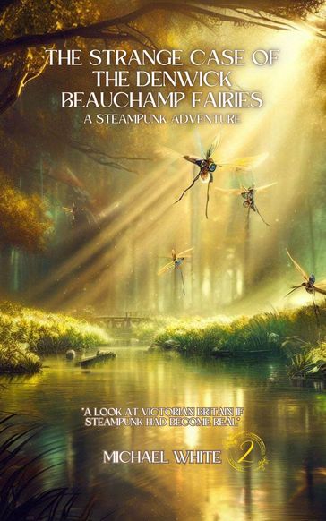 The Strange Case of the Denwick Beauchamp Fairies - Michael White