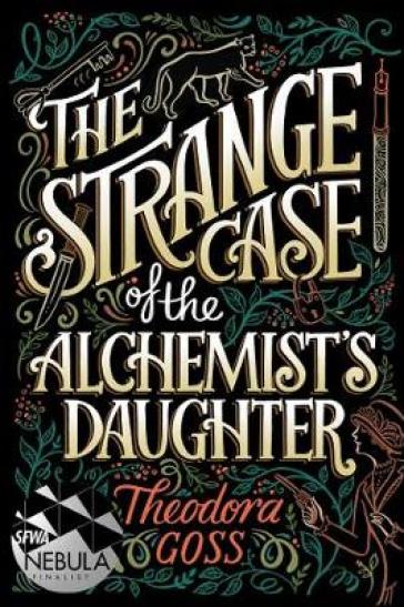 The Strange Case of the Alchemist's Daughter - Theodora Goss