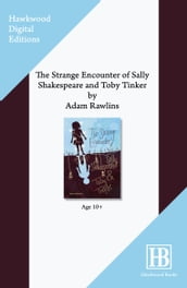 The Strange Encounter of Sally Shakespeare and Toby Tinker