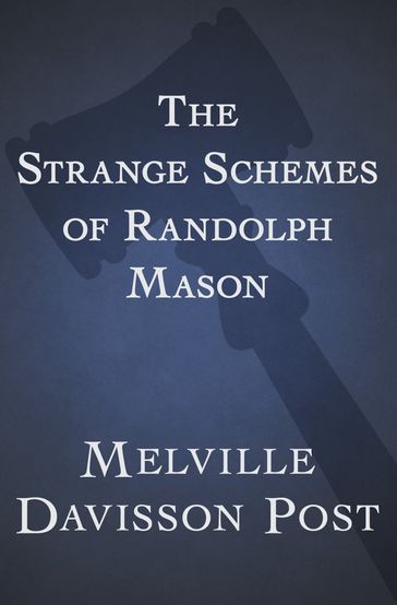 The Strange Schemes of Randolph Mason - Melville Davisson Post