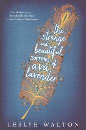 The Strange and Beautiful Sorrows of Ava Lavender