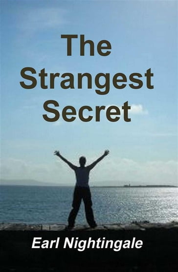 The Strangest Secret - Earl Nightingale