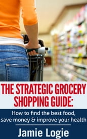 The Strategic Grocery Shopping Guide