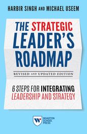 The Strategic Leader s Roadmap, Revised and Updated Edition