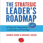 The Strategic Leader s Roadmap