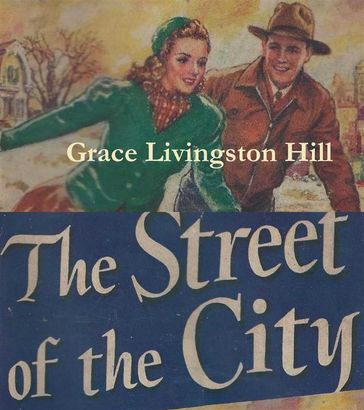 The Street of the City - Grace Livingston Hill