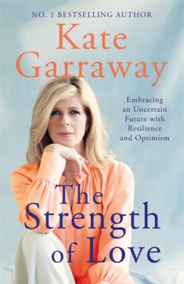 The Strength of Love - Kate Garraway