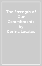 The Strength of Our Commitments