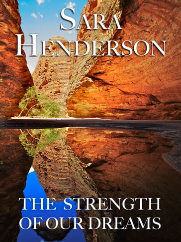 The Strength of Our Dreams - Sara Henderson - Sarah Henderson