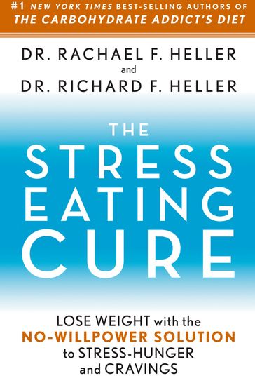The Stress-Eating Cure - Dr. Rachael F. Heller - Richard H. Heller