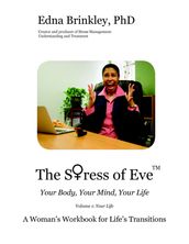The Stress of Eve: Your Body, Your Mind, Your Life