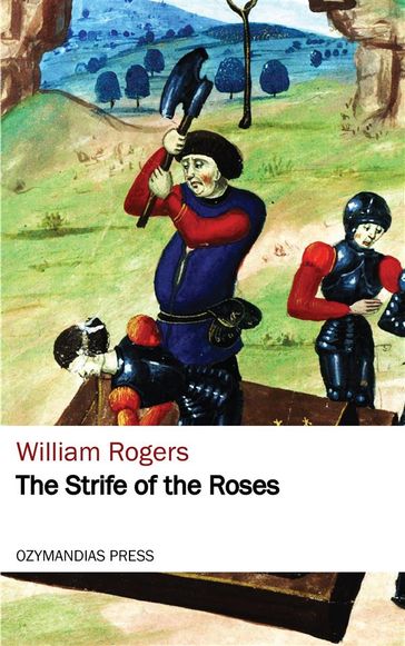 The Strife of the Roses - William Rogers