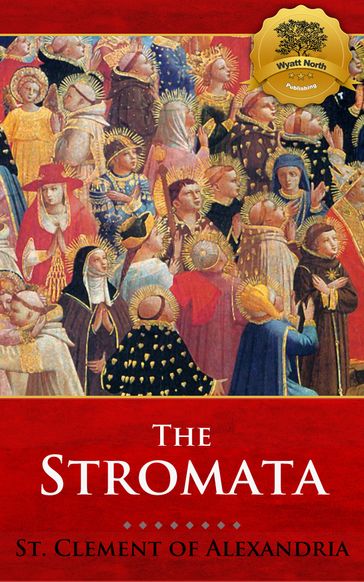 The Stromata - St. Clement of Alexandria - Wyatt North