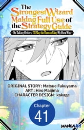 The Strongest Wizard Making Full Use of the Strategy Guide -No Taking Orders, I ll Slay the Demon King My Own Way- #041