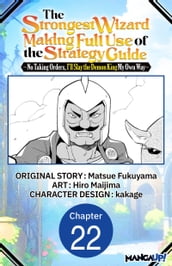 The Strongest Wizard Making Full Use of the Strategy Guide -No Taking Orders, I ll Slay the Demon King My Own Way- #022