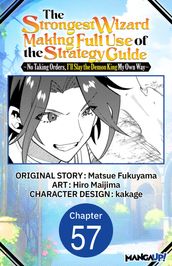 The Strongest Wizard Making Full Use of the Strategy Guide -No Taking Orders, I