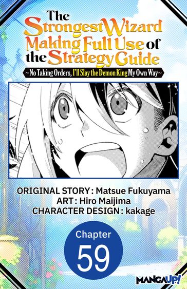 The Strongest Wizard Making Full Use of the Strategy Guide -No Taking Orders, I'll Slay the Demon King My Own Way- #059 - Matsue Fukuyama - Hiro Maijima - Kakage
