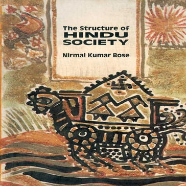 The Structure of Hindu Society- Rev. Edn. - Nirmal Kumar Bose