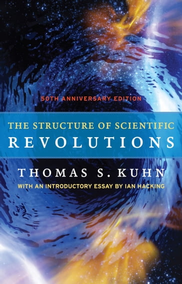 The Structure of Scientific Revolutions - Thomas S. Kuhn